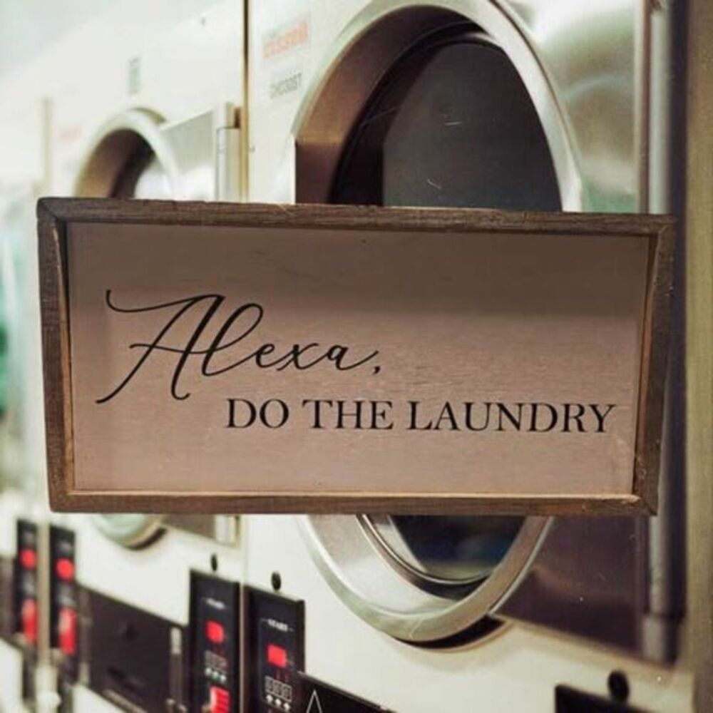 New "Alexa Do The‎ Laundry" Sign (4153)